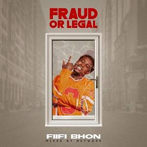 Fiifi Bhon - Fraud or Legal