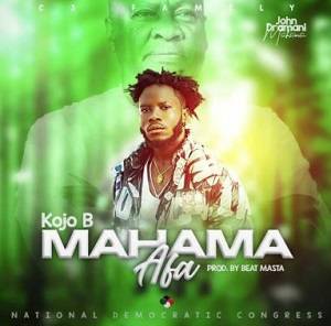 Kojo B – Mahama Afa (Remix) (2024 NDC Campaign Song)