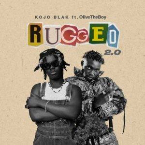 Kojo Blak - Rugged 2.0 Ft Olivetheboy