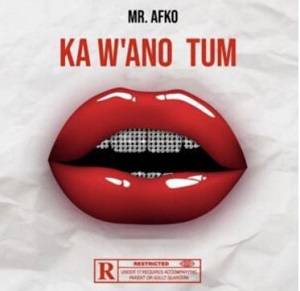 Mr. Afko – Ka W’ano