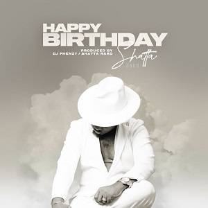 Shatta Rako - Happy Birthday