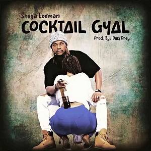 Shuga Loxman - Cocktail Gyal