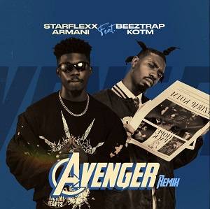 Starflexx Armani – Avenger (Remix) Ft Beeztrap KOTM