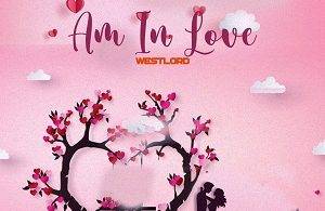 Westlord - Am In Love