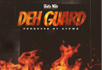 Shatta Wale - Deh Guard