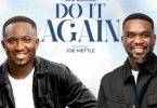 Siisi Baidoo - Do It Again Ft Joe Mettle