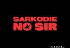 Sarkodie - No Sir