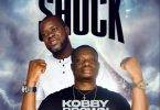 Kobby Brown - Shock Ft Ahenfo