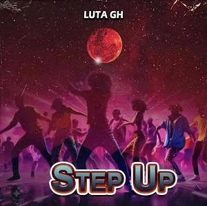 Luta Gh - Step Up