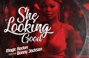 Magic Rocker – She Looking Good