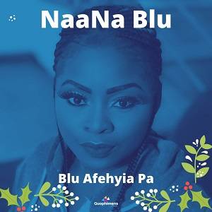 NaaNa Blu - Afehyia Pa