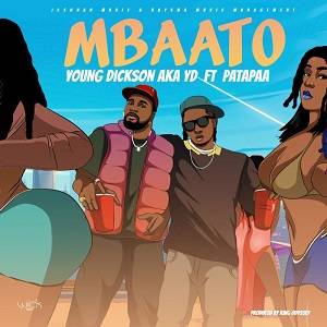 Young Dickson AKA YD – Mbaato Ft Patapaa