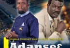 Humble Prophet - Adanseɛ Ft Nana Yaw Asare