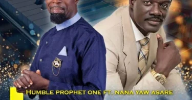 Humble Prophet - Adanseɛ Ft Nana Yaw Asare