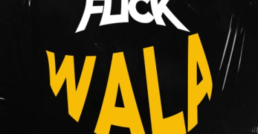 Kweku Flick - Wala