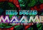 King Dusted - Maame