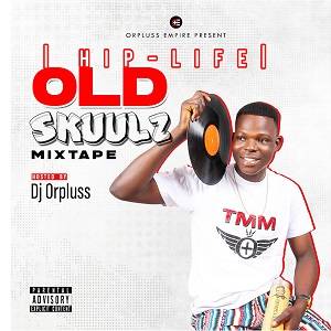 dj orpluss old skuulz (hip life & hip hop) mixtape