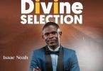 Isaac Noah – Divine Selection