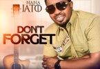 Nana Jato - Don't Forget