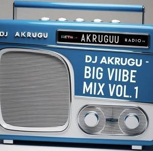 dj akrugu big vibe mix vol.1