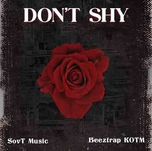 SovT Music - Don't Shy Ft Beeztrap KOTM
