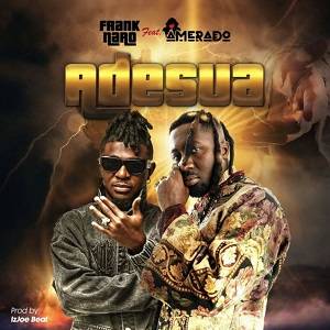 Frank Naro – Adesua Ft Amerado