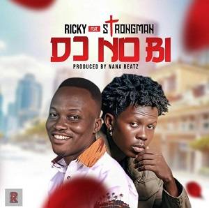 Ricky – Do No Bi Ft Strongman