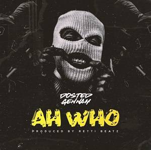 Dosted Gennah - Ah Who