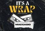 Maccasio – It’s A Wrap