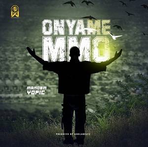 Mandem Yopic - Onyame Mmo
