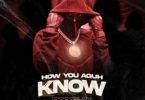 Popcaan – How You Aguh Know