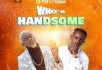 Lil Win - Who's Handsome Ft Patapaa
